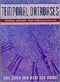 temporal databases theory design and implementation 1st edition abdullah uz tansel, james clifford, shashi