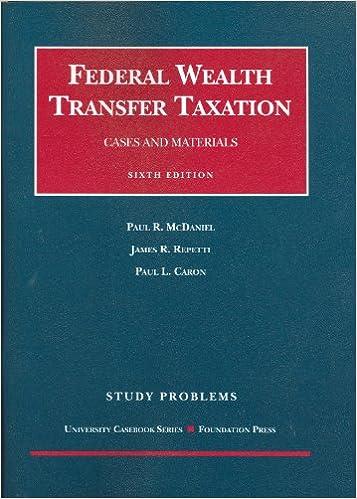 federal wealth transfer taxation 6th edition paul mcdaniel ,james repetti , paul caron 159941323x,