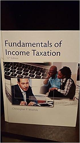 fundamentals of income taxation 12th edition christopher p. woehrle 1582932298, 978-1582932293