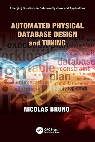 automated physical database design and tuning 1st edition nicolas bruno 1138114065, 978-1138114067
