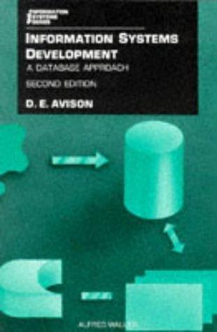 information systems development a database approach 1st edition d. e. avison 0632030283, 978-0632030286