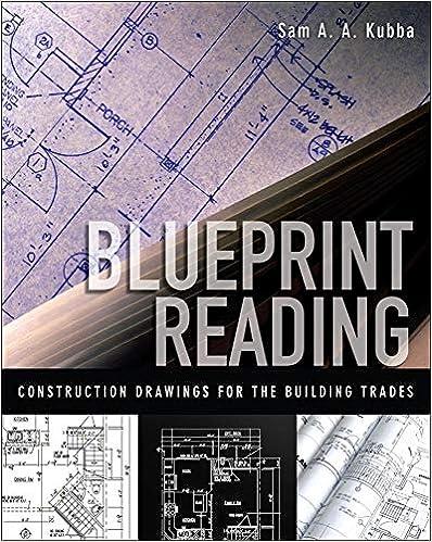 blueprint reading construction drawings for the building trade 1st edition sam kubba 0071549862,