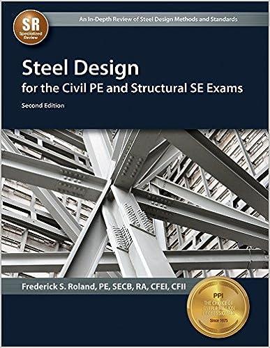 steel design for the civil pe and structural se exams 2nd edition frederick s. roland pe secb ra cfei cfii