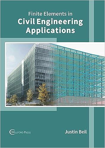 finite elements in civil engineering applications 1st edition justin beil 1647284996, 978-1647284992