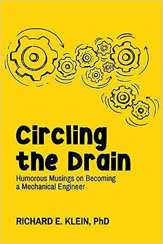 circling the drain humorous musings on becoming a mechanical engineer 1st edition richard e. klein