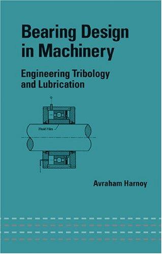 bearing design in machinery engineering tribology and lubrication 1st edition avraham harnoy 0824707036,