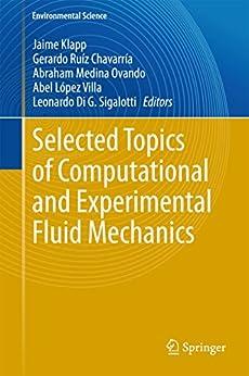 selected topics of computational and experimental fluid mechanics 1st edition jaime klappgerardo,
