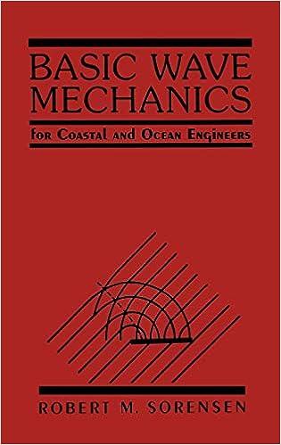 basic wave mechanics for coastal and ocean engineers 1st edition robert m. sorensen 0471551651, 978-0471551652