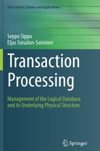 transaction processing management of the logical database and its underlying physical structure 1st edition