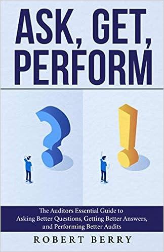 ask get perform the auditors essential guide to asking better questions getting better answers and performing
