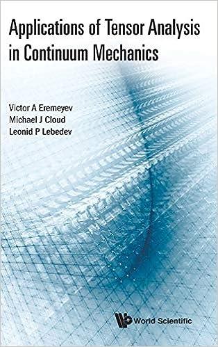 applications of tensor analysis in continuum mechanics 1st edition victor a eremeyev, michael j cloud, leonid