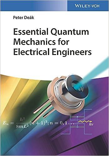 essential quantum mechanics for electrical engineers 1st edition peter deák 3527413553, 978-3527413553