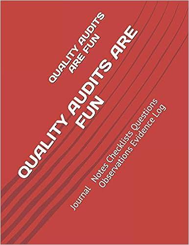 quality audits are fun journal notes checklists questions observations evidence log 1st edition just
