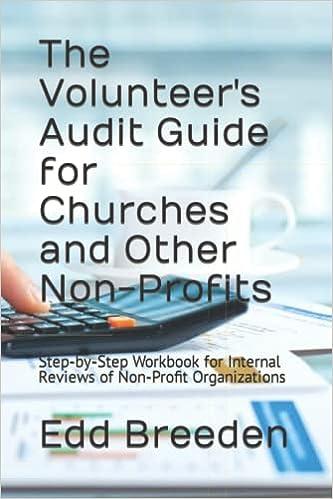 the volunteers audit guide for churches and other non profits a step by step workbook for internal reviews of
