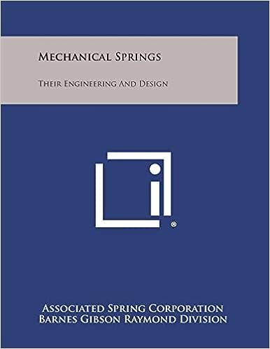 mechanical springs their engineering and design 1st edition associated spring corporation, barnes gibson