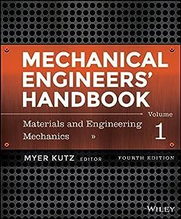 mechanical engineers handbook materials and engineering mechanics volume 1 4th edition myer kutz 1118112823,