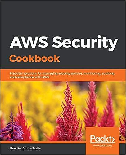 AWS Security Cookbook Practical Solutions For Managing Security Policies Monitoring Auditing And Compliance With AWS