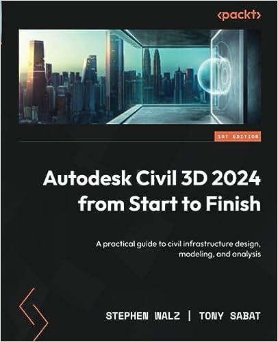 autodesk civil 3d 2024 from start to finish a practical guide to civil infrastructure design modeling and