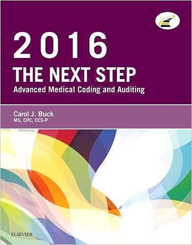 the next step advanced medical coding and auditing 2016 1st edition carol j. buck ms cpc ccs-p 978-0323389105