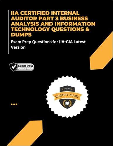 iia certified internal auditor part 3 business analysis and information technology questions and dumps exam