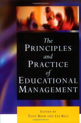 the principles and practice of educational management 1st edition tony bush, les bell 0761947922,