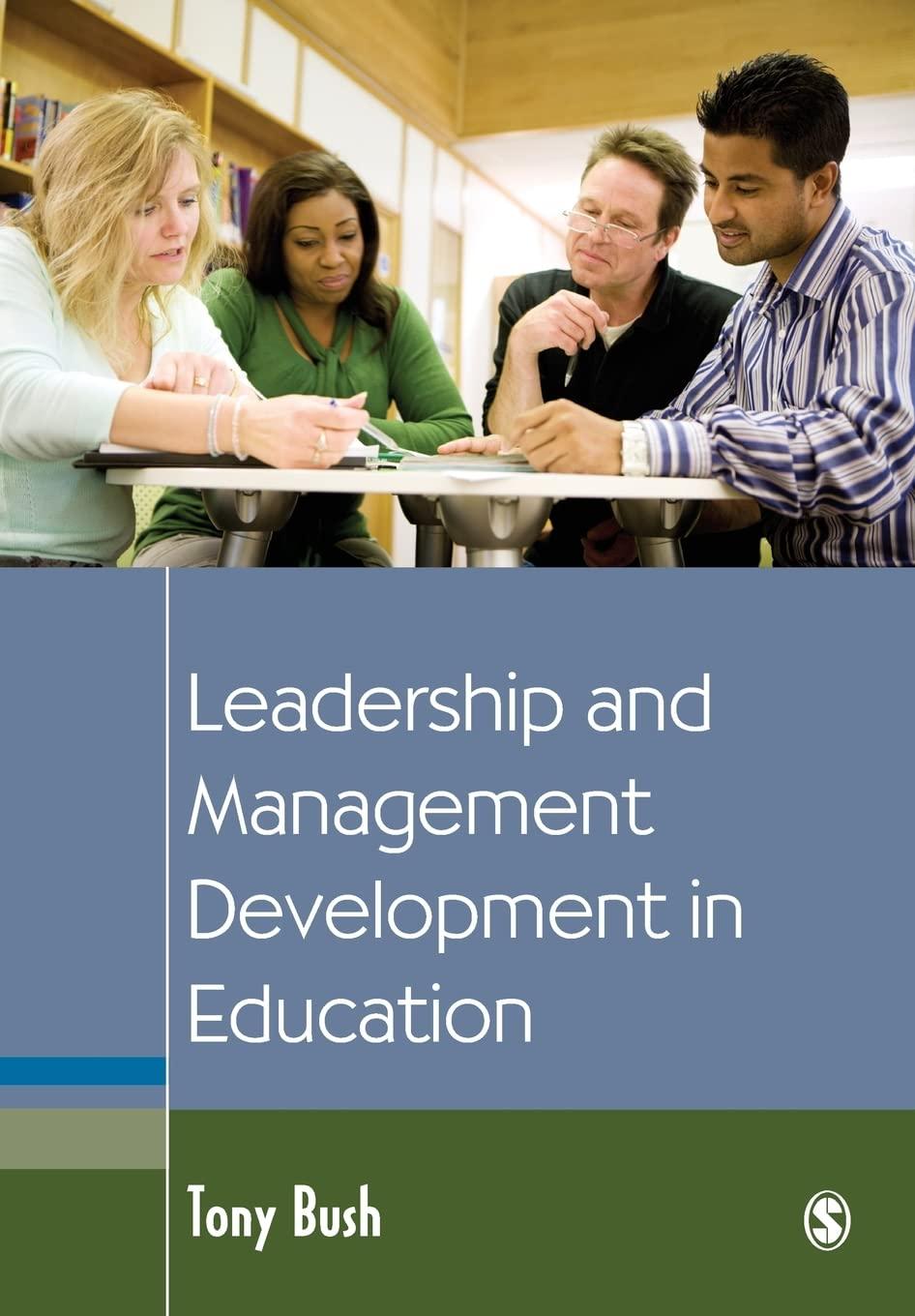 leadership and management development in education 1st edition tony bush 1412921813, 978-1412921817