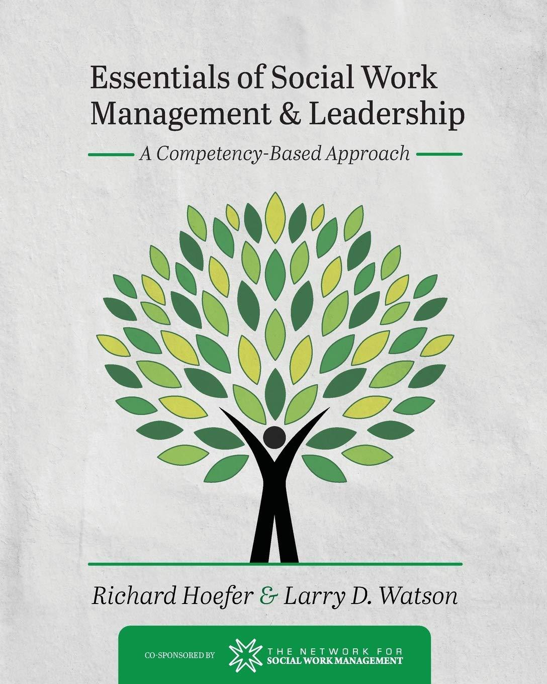 essentials of social work management and leadership a competency based approach 1st edition richard hoefer,