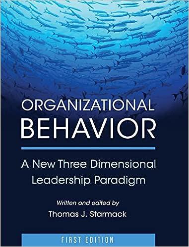organizational behavior a new three dimensional leadership program 1st edition thomas j. starmack 1516554558,
