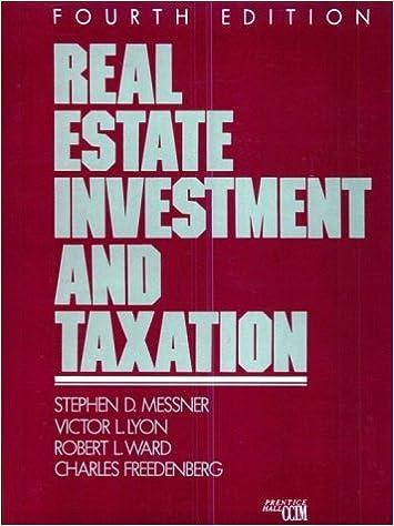 real estate investment and taxation 4th edition stephen d. messner , victor liyon , robert lward 0137630530,