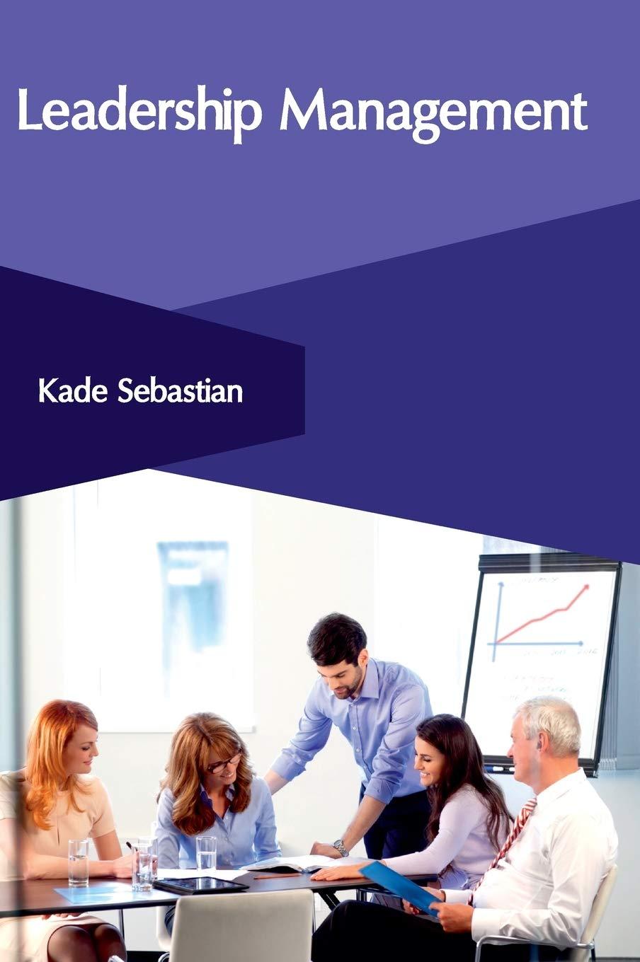 leadership management 1st edition kade sebastian 1632406101, 978-1632406101
