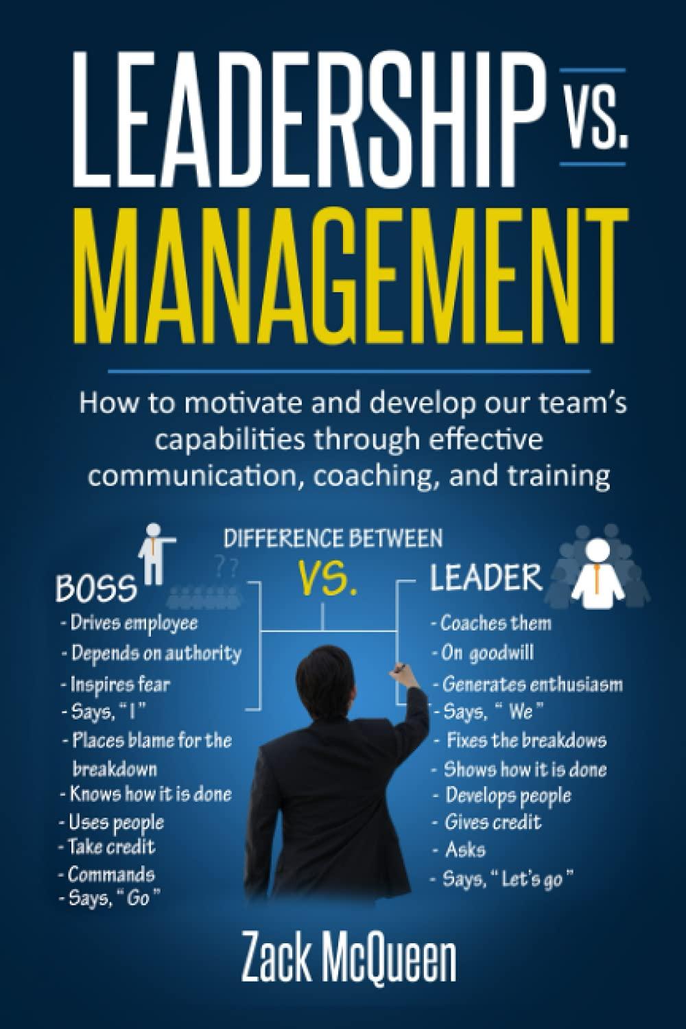 leadership vs management how to motivate and develop our teams capabilities through effective communication