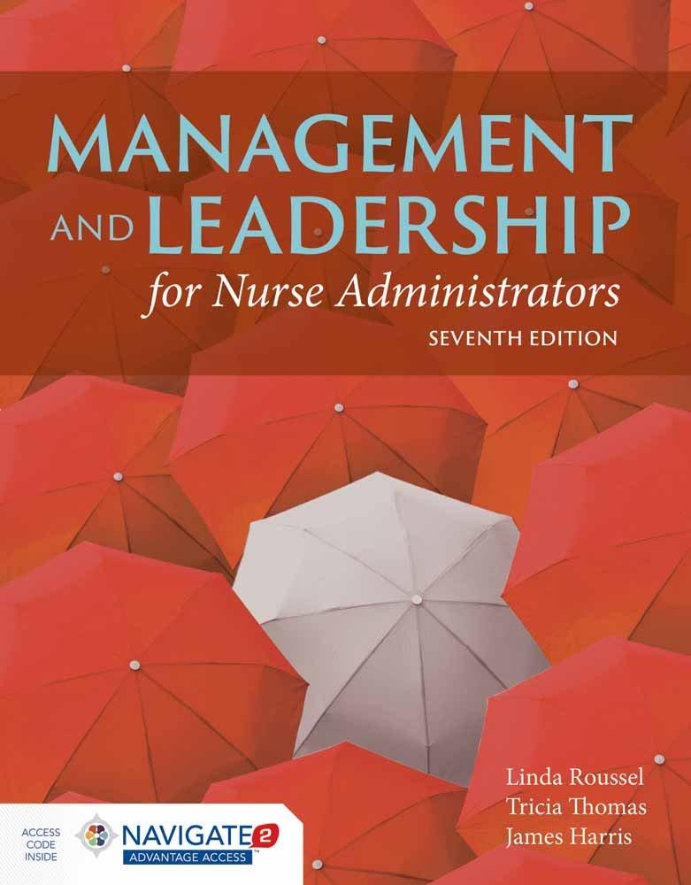 management and leadership for nurse administrators 7th edition linda a. roussel, james l. harris, tricia
