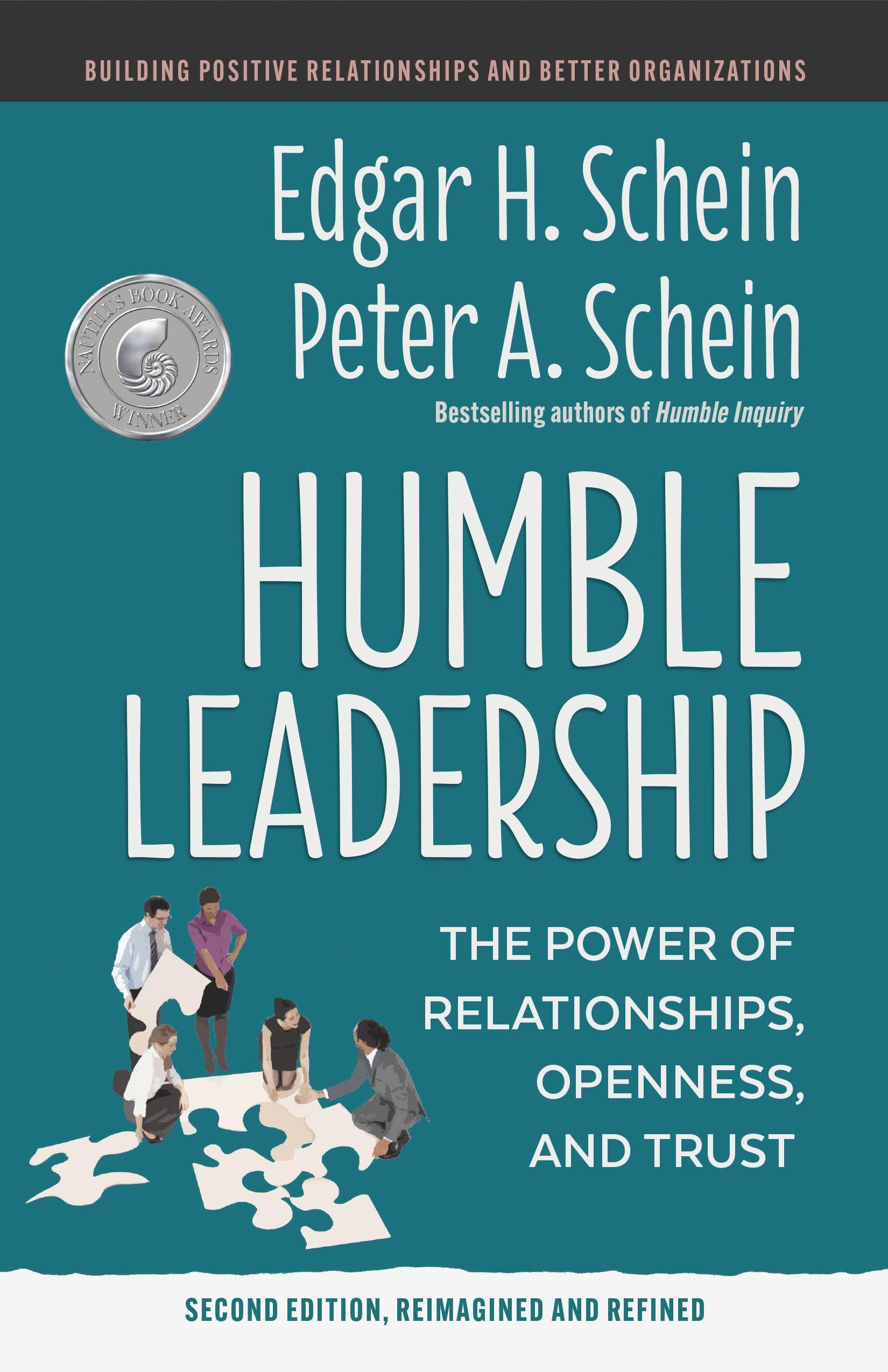 humble leadership the power of relationships openness and trust 2nd edition edgar h. schein, peter a. schein