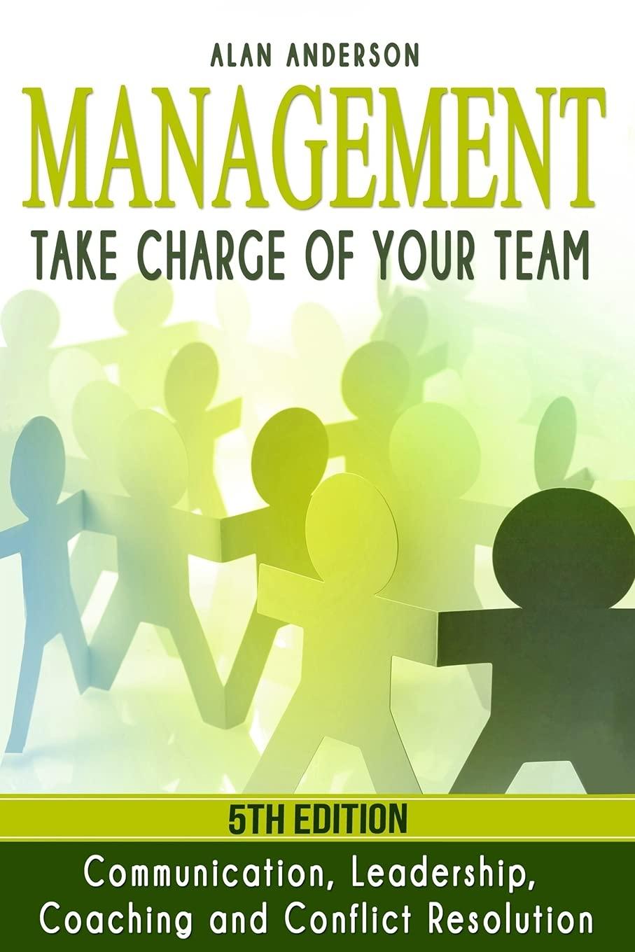 management take charge of your team communication leadership coaching and conflict resolution 5th edition