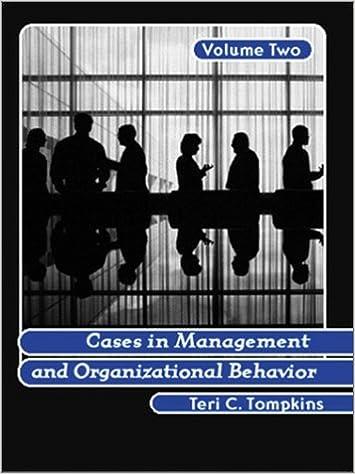 cases in management and organizational behavior volume two 1st edition teri c. tompkins 0130894648,