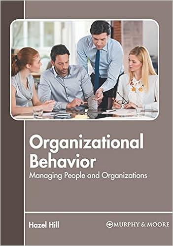 organizational behavior managing people and organizations 1st edition hazel hill 1639874194, 978-1639874194