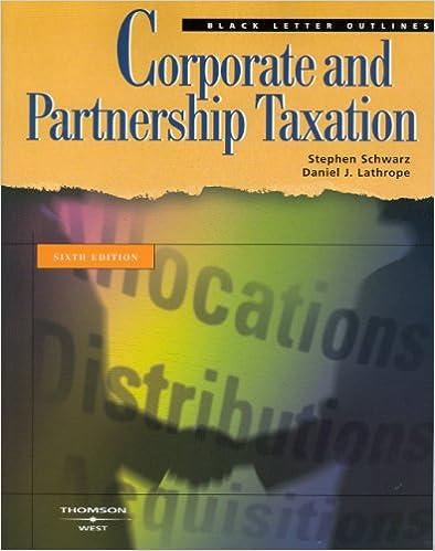 black letter outline on corporate and partnership taxation 6th edition stephen schwarz , daniel j. lathrope