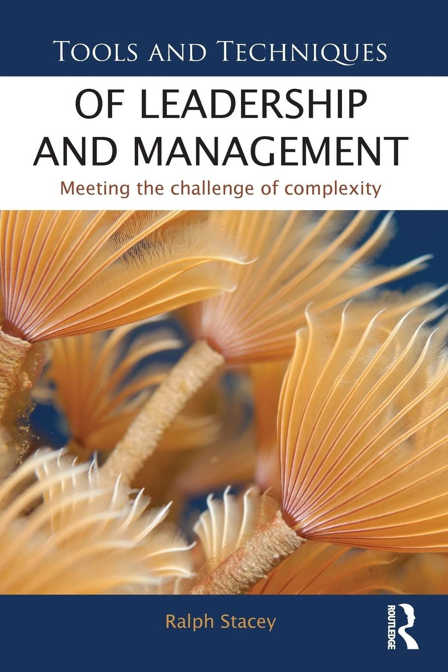 tools and techniques of leadership and management meeting the challenge of complexity 1st edition ralph