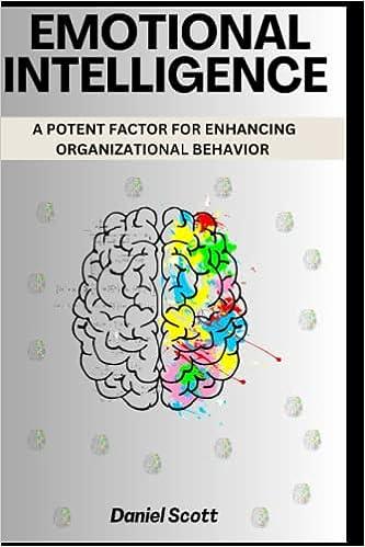 emotional intelligence a potent factor for enhancing organizational behavior 1st edition daniel scott