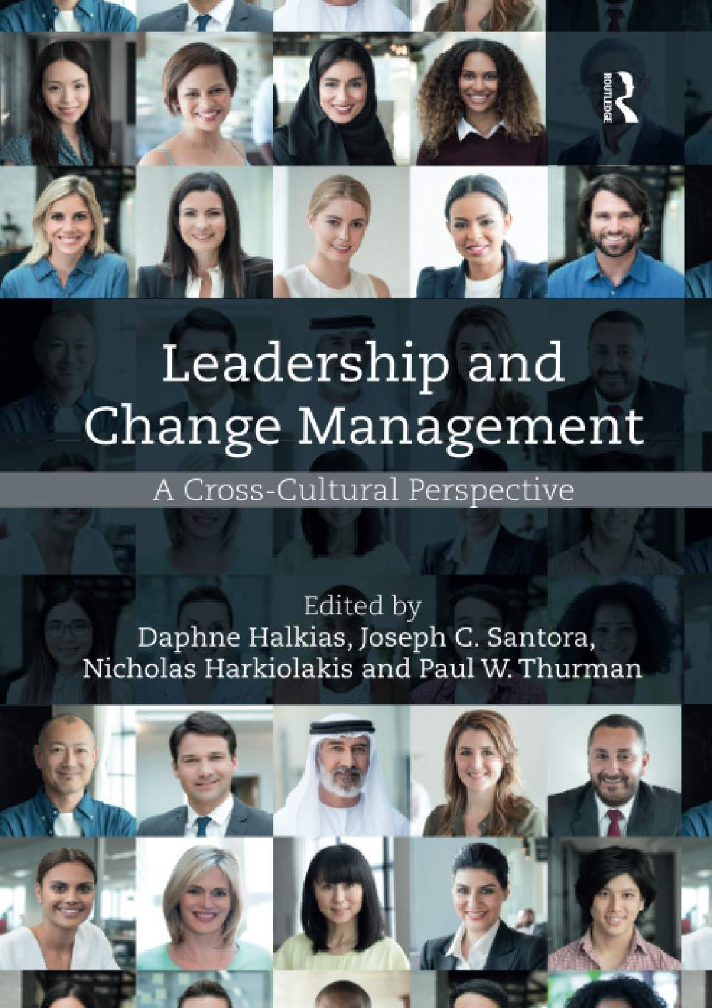 leadership and change management a cross cultural perspective 1st edition daphne halkias, joseph c. santora,