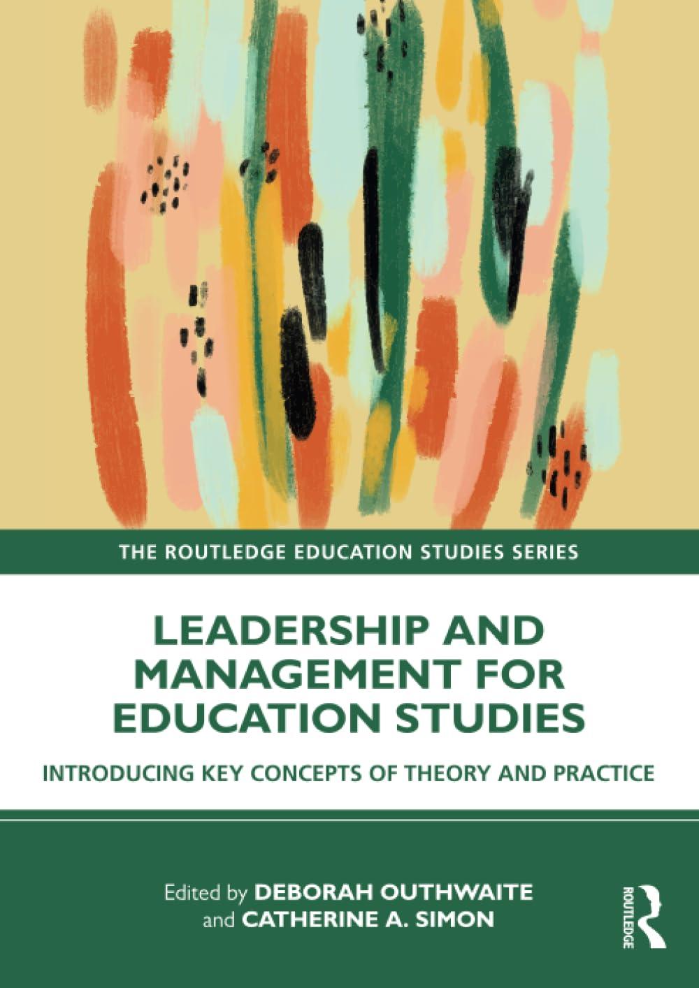 leadership and management for education studies introducing key concepts of theory and practice 1st edition