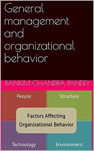 general management and organizational behavior 1st edition bankim chandra pandey 095gnlv8v, 979-8507196050