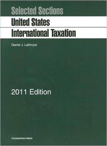 selected sections on united states international taxation 2011th edition daniel j. lathrope 159941967x,