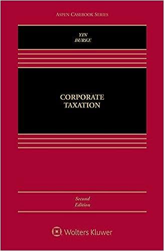 corporate taxation 2nd edition george k. yin , karen c. burke 1454859008, 978-1454859000