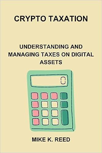 crypto taxation understanding and managing taxes on digital assets 1st edition mike k. reed b0cc7h2njf,