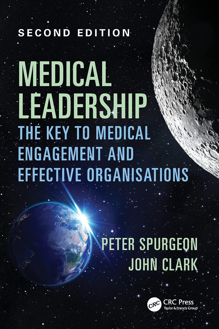 medical leadership the key to medical engagement and effective organisations 2nd edition peter spurgeon, john