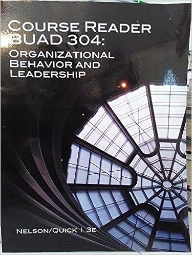 course reader buad 304 organizational behavior and leadership 1st edition nelson/quick 3e 1305304314,