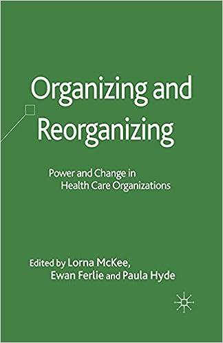 organizing and reorganizing power and change in health care organizations 1st edition l. mckee, e. ferlie, p.