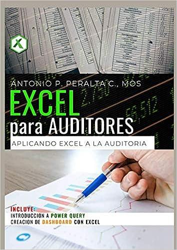 excel para auditores aplicando excel a la auditoria 1st edition antonio p. peralta c. 9945803697,