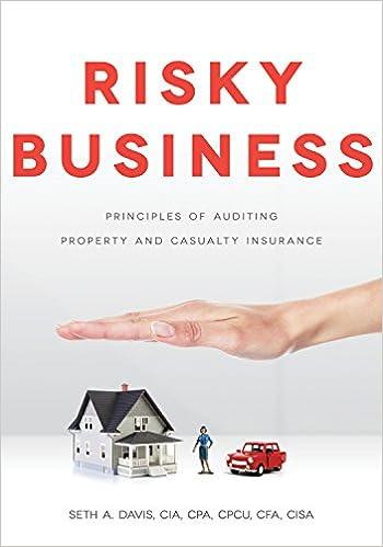 risky business principles of auditing property and casualty insurance 1st edition seth a. davis, cia, cpa,